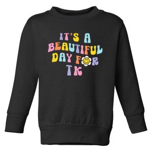 It’s a Beautiful Day for TK Learning Retro Teacher Students Toddler Sweatshirt