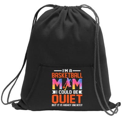 I'm A Basketball Mom I Coud Be Quiet Gift For Sports Fan Sweatshirt Cinch Pack Bag