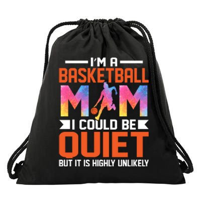 I'm A Basketball Mom I Coud Be Quiet Gift For Sports Fan Drawstring Bag