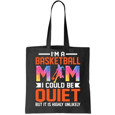 I'm A Basketball Mom I Coud Be Quiet Gift For Sports Fan Tote Bag