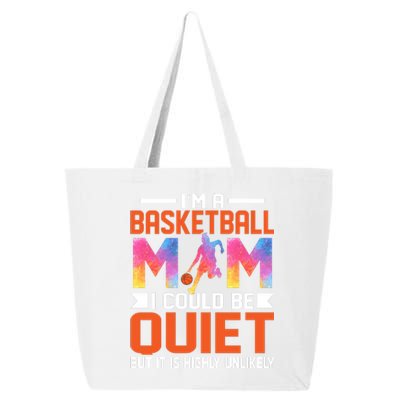 I'm A Basketball Mom I Coud Be Quiet Gift For Sports Fan 25L Jumbo Tote