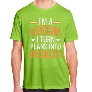 IM A Capricorn I Turn Plans Into Results Adult ChromaSoft Performance T-Shirt