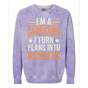 IM A Capricorn I Turn Plans Into Results Colorblast Crewneck Sweatshirt