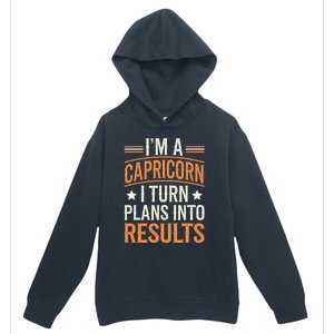 IM A Capricorn I Turn Plans Into Results Urban Pullover Hoodie