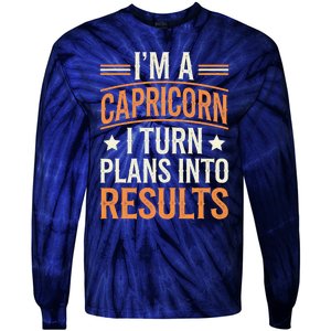 IM A Capricorn I Turn Plans Into Results Tie-Dye Long Sleeve Shirt