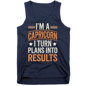 IM A Capricorn I Turn Plans Into Results Tank Top