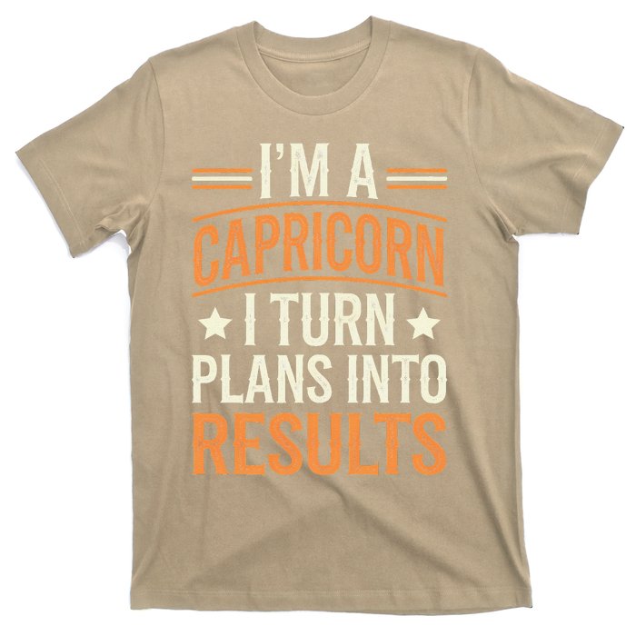 IM A Capricorn I Turn Plans Into Results T-Shirt