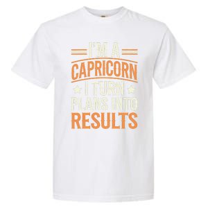 IM A Capricorn I Turn Plans Into Results Garment-Dyed Heavyweight T-Shirt