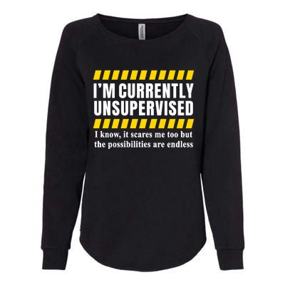 I Am Currently Unsupervised Womens California Wash Sweatshirt