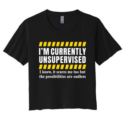 I Am Currently Unsupervised Women's Crop Top Tee