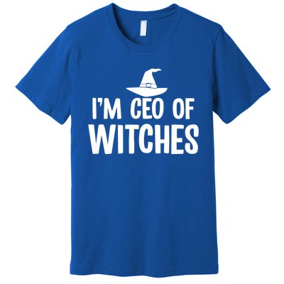 I Am Ceo Of Witches Cute Gift Premium T-Shirt