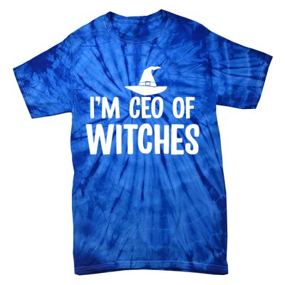 I Am Ceo Of Witches Cute Gift Tie-Dye T-Shirt