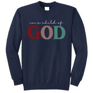 I'm A Child Of God Tall Sweatshirt