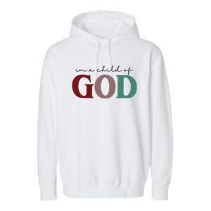 I'm A Child Of God Garment-Dyed Fleece Hoodie