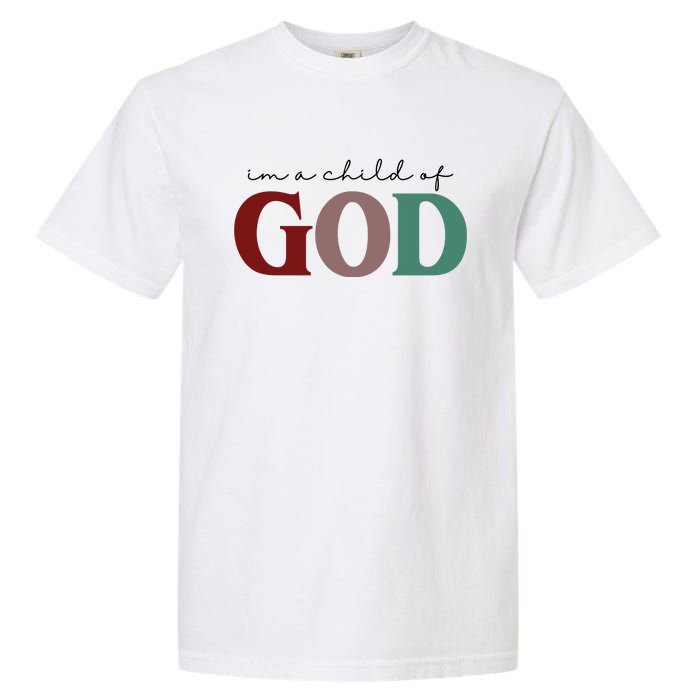 I'm A Child Of God Garment-Dyed Heavyweight T-Shirt