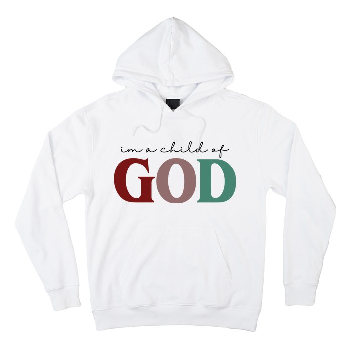 I'm A Child Of God Hoodie