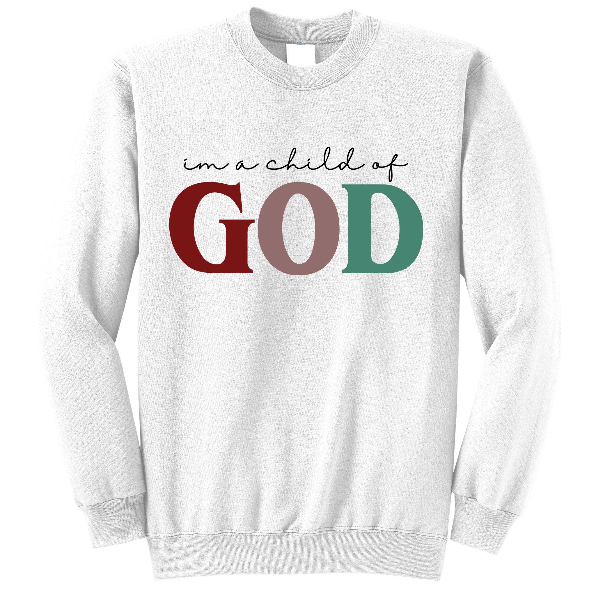 I'm A Child Of God Sweatshirt