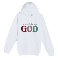 I'm A Child Of God Premium Pullover Hoodie