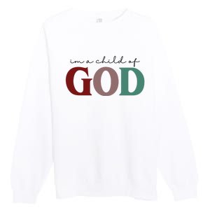 I'm A Child Of God Premium Crewneck Sweatshirt