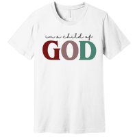 I'm A Child Of God Premium T-Shirt