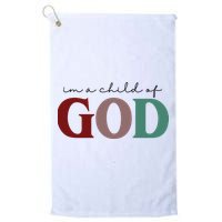 I'm A Child Of God Golf Towel