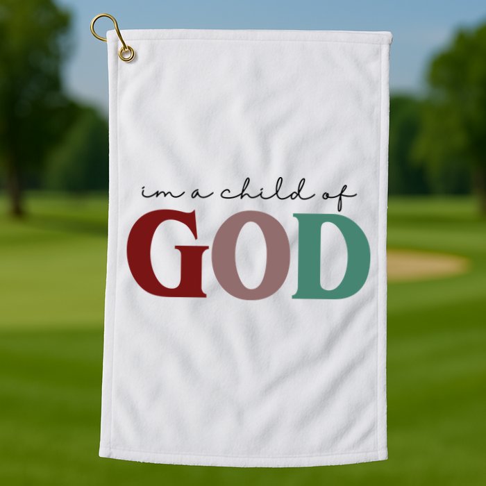 I'm A Child Of God Golf Towel