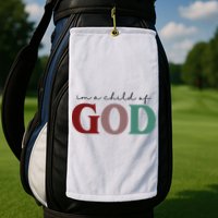 I'm A Child Of God Golf Towel