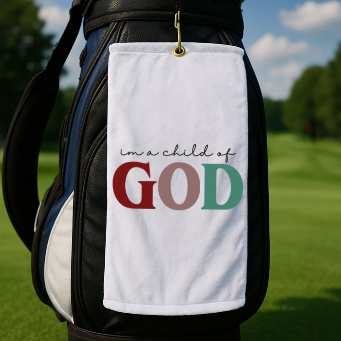 I'm A Child Of God Golf Towel