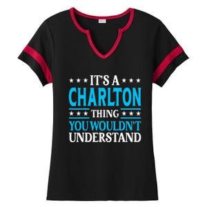 ItS A Charlton Thing Surname Family Last Name Charlton Ladies Halftime Notch Neck Tee