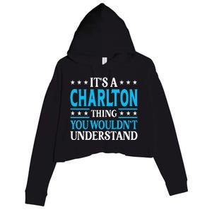 ItS A Charlton Thing Surname Family Last Name Charlton Crop Fleece Hoodie