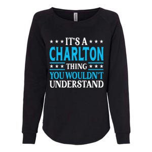 ItS A Charlton Thing Surname Family Last Name Charlton Womens California Wash Sweatshirt