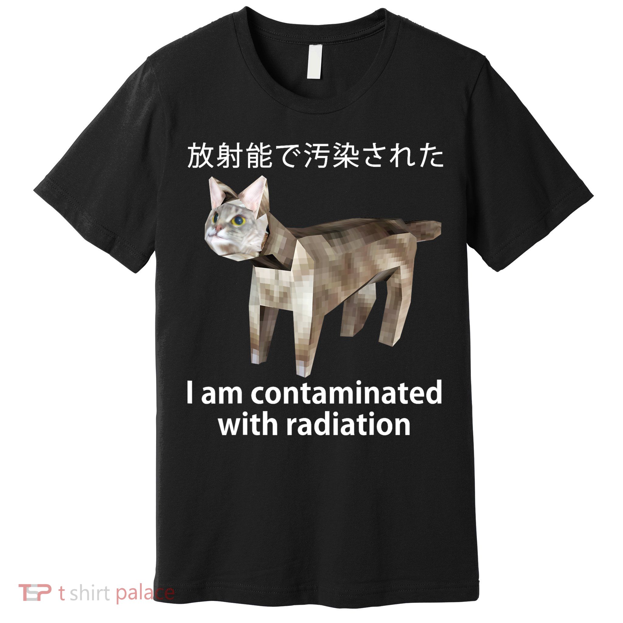 I Am Contaminated With Radiation Japanese Cat Premium T-Shirt