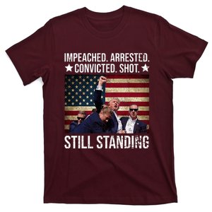 Impeached Arrested Convicted Shot Still Standing T-Shirt