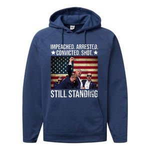 Impeached Arrested Convicted Shot Still Standing Performance Fleece Hoodie