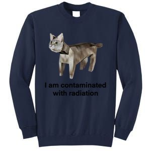 I Am Contaminated With Radiation Funny Ironic Cat Meme Tall Sweatshirt