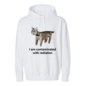 I Am Contaminated With Radiation Funny Ironic Cat Meme Garment-Dyed Fleece Hoodie