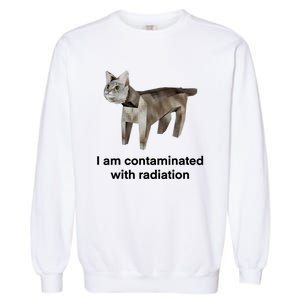 I Am Contaminated With Radiation Funny Ironic Cat Meme Garment-Dyed Sweatshirt