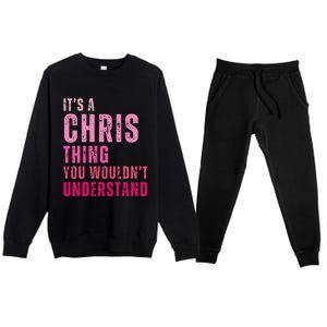 ItS A Chris Thing You WouldnT Understand Chris Premium Crewneck Sweatsuit Set