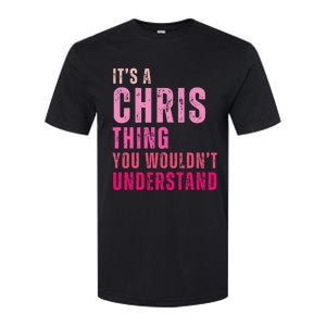 ItS A Chris Thing You WouldnT Understand Chris Softstyle CVC T-Shirt