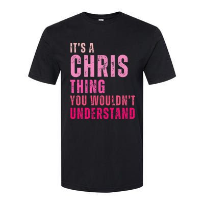 ItS A Chris Thing You WouldnT Understand Chris Softstyle CVC T-Shirt