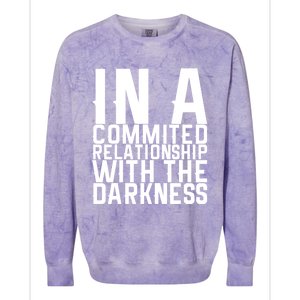 In A Commited Relationship With The Darkness Gift Colorblast Crewneck Sweatshirt