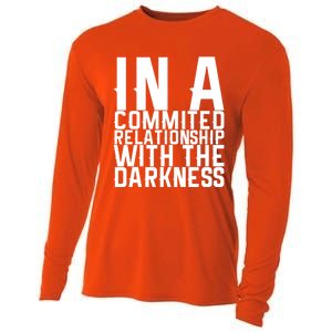 In A Commited Relationship With The Darkness Gift Cooling Performance Long Sleeve Crew