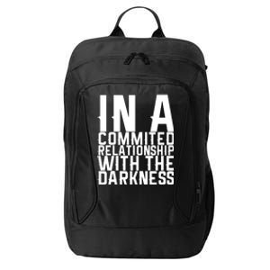 In A Commited Relationship With The Darkness Gift City Backpack