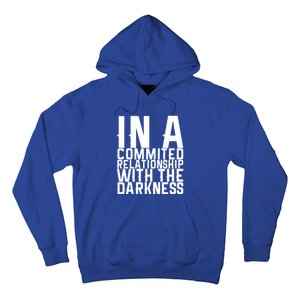 In A Commited Relationship With The Darkness Gift Hoodie