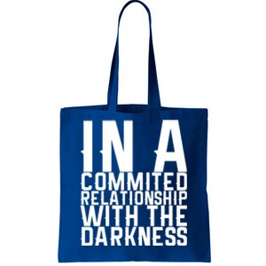 In A Commited Relationship With The Darkness Gift Tote Bag