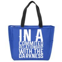 In A Commited Relationship With The Darkness Gift Zip Tote Bag