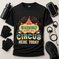 ItS A Circus Here Today Circus Birthday Cooling Performance Crew T-Shirt