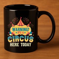 ItS A Circus Here Today Circus Birthday 11oz C Handle Ceramic Mug