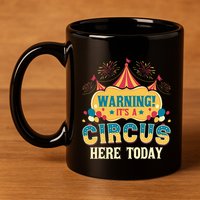 ItS A Circus Here Today Circus Birthday 11oz C Handle Ceramic Mug
