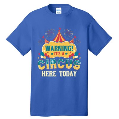 ItS A Circus Here Today Circus Birthday Tall T-Shirt